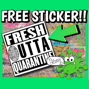 FREE Fresh Outta Quarantine Sticker