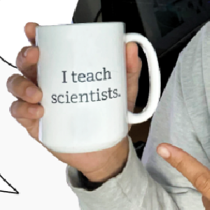 FREE 'I Teach Scientists' Mug